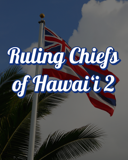 Ruling Chiefs of Hawaiʻi II