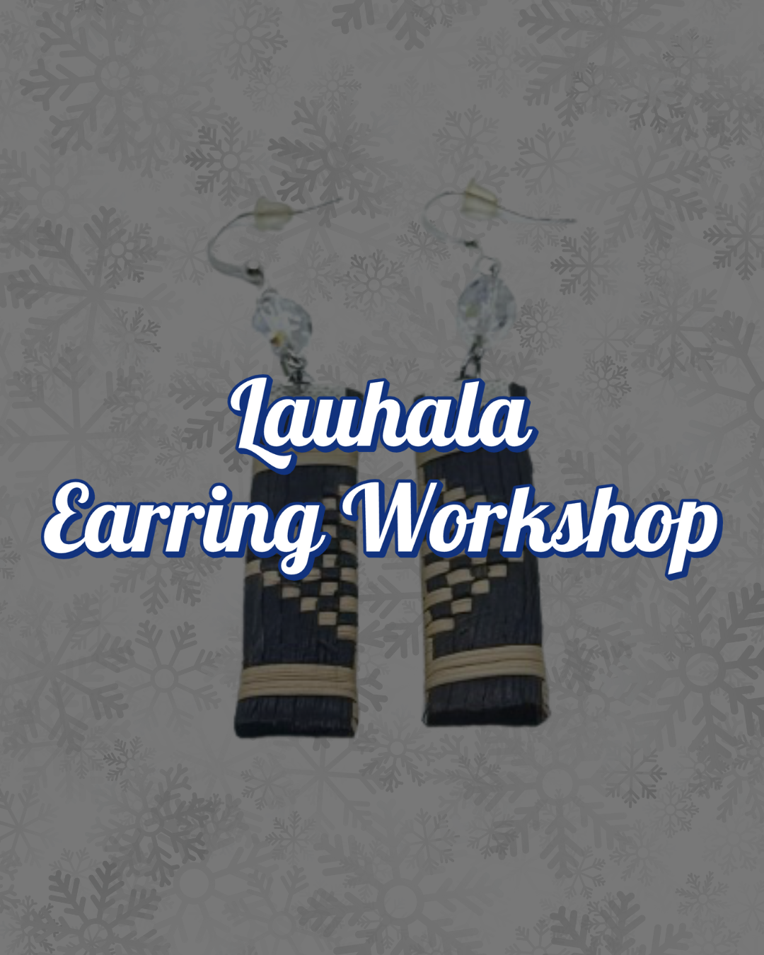Lauhala Earrings Workshop