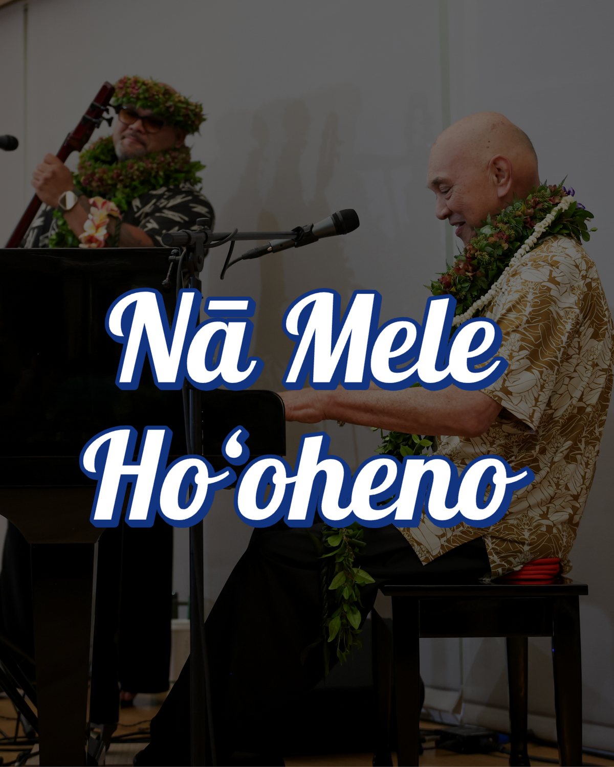 Nā Mele Hoʻoheno w/ Robert Cazimero and Kuana Torres Kahele