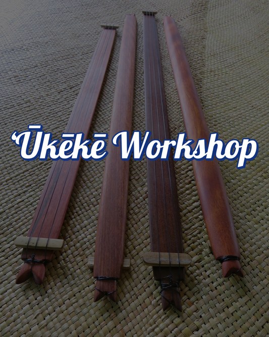 ʻŪkēkē Workshop