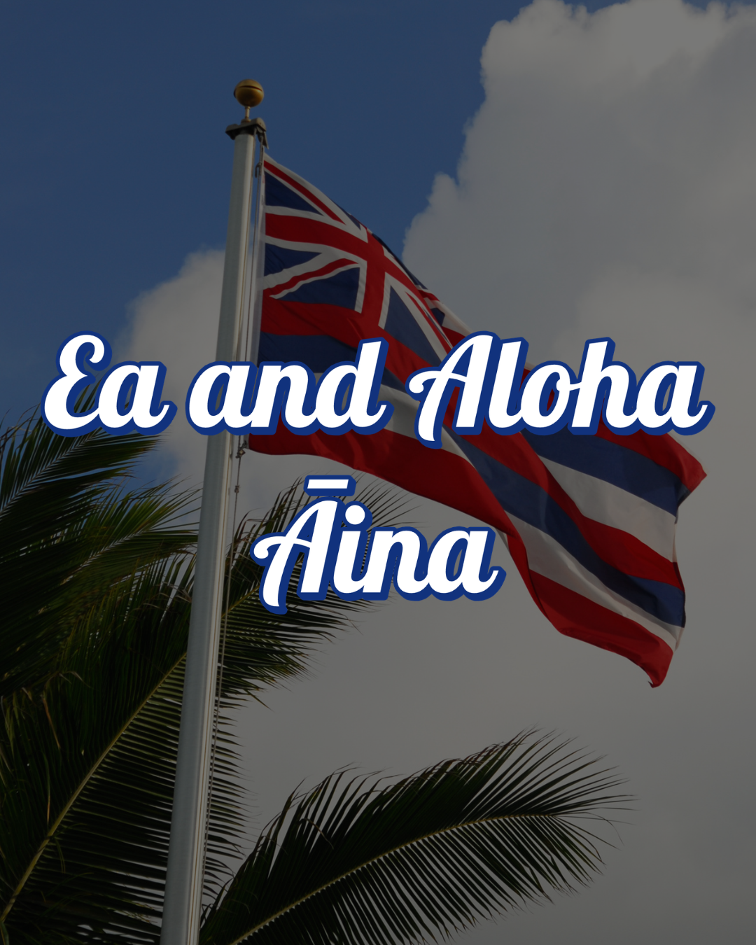 Ea and Aloha ʻĀina